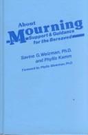 Cover of: About mourning: support and guidance for the bereaved