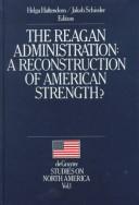 Cover of: The Reagan administration: a reconstruction of American strength?