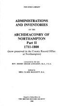 Cover of: Administrations and inventories of the Archdeaconry of Northampton (now preserved in the County Record Office at Northampton) (The Index library) by Church of England
