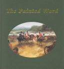 Cover of: The Painted word: British history painting, 1750-1830