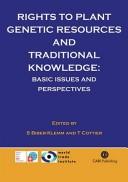 Rights to plant genetic resources and traditional knowledge : basic issues and perspectives