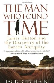 The man who found time : James Hutton and the discovery of the earth's antiquity