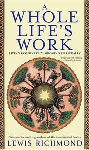 Cover of: A Whole Life's Work: Living Passionately, Growing Spiritually