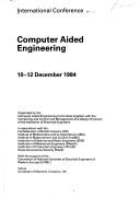 Computer aided engineering : international conference : 10-12 December 1984