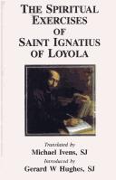 The spiritual exercises of Saint Ignatius of Loyola