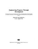 Engineering progress through development : case histories drawn from the proceedings of the Institution of Mechanical Engineers and from the authors own experience ...