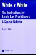 White v White : the implications for family law practitioners : a special bulletin