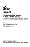 U. K. MARC project : proceedings of the Seminar on the U.K. MARC Project organized by the Cataloguing and Indexing Group of the Library Association at the University of Southampton, 28-30 March 1969