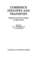 Commerce, industry and transport : studies in economic change on Merseyside