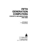 Fifth generation computers : concepts, implementations and uses