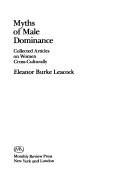 Myths of Male Dominance by Eleanor Burke Leacock