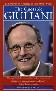 Cover of: The quotable Giuliani: the mayor of America in his own words