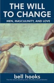 Cover of: The will to change: men, masculinity, and love