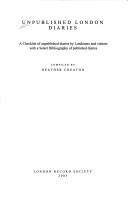 Unpublished London diaries : a checklist of unpublished diaries by Londoners and visitors with a select bibliography of published diaries