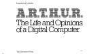 ARTHUR : the life and opinions of a digital computer