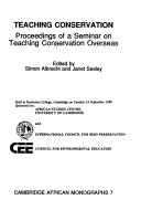 Teaching conservation : proceedings of a seminar on teaching conservation overseas held at Homerton College, Cambridge on Tuesday 23 September 1986