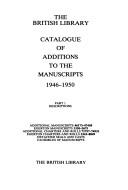 Catalogue of additions to the manuscripts 1946-1950 : Additional manuscripts 4,173-47,458 ; Egerton manuscripts 3,320-3,675 ; Additional charters and rolls 71,757-74,932 ; Egerton charters and rolls 2