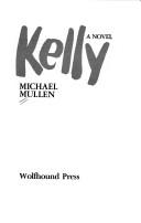 Kelly : a novel