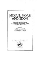 Cover of: Midian, Moab, and Edom: the history and archaeology of late Bronze and Iron Age Jordan and north-west Arabia