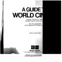 A Guide to world cinema : covering 7,200 films of 1950-84 including capsule reviews and stills from the programmes of the National Film Theatre, London