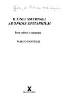 Cover of: Bionis Smyrnaei: Adonidis Epitaphium : Testo Critico E Commento (Arca Classical and Medieval Tests, Papers and Monographs No 18)