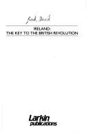 Ireland : the key to the British revolution