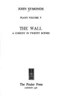 Cover of: The wall: a comedy in twenty scenes