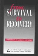 Cover of: From survival to recovery: growing up in an alcoholic home.