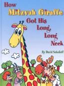 Cover of: How Mitzvah Giraffe got his long, long neck.