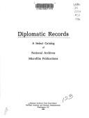 Cover of: Diplomatic records: a select catalog of National Archives microfilm publications.
