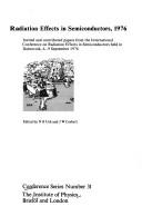 Radiation effects in semiconductors, 1976 : invited and contributed papers from the International Conference on Radiation Effects in Semiconductors held in Dubrovnik, 6-9 September 1976