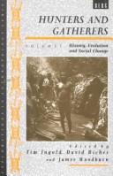 Cover of: Hunters and Gatherers, Vol. 1: History, Evolution, and Social Change (Explorations in Anthropology)