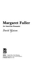 Cover of: Margaret Fuller: an American romantic