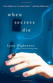 When secrets die by Lynn S. Hightower