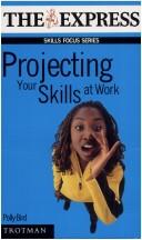 Projecting your skills at work