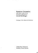 Eastern ceramics : and other works of art from the collection of Gerald Reitlinger : catalogue of the Memorial exhibition