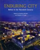 Cover of: Enduring City: Belfast in the Twentieth Century