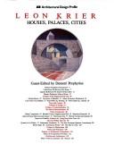 Cover of: Leon Krier: Houses, Palaces, Cities (Architectural Design Profile)