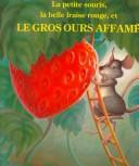 Cover of: LA Petite Souris, LA Belle Fraise Rouge, Et Le Gros Ours Affame by Audrey Wood