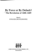 Cover of: By force or by default?: the Revolution of 1688-1689
