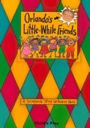 Cover of: Orlando's Little-While Friends (Child's Play Library)