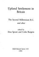 Upland settlement in Britain : the second millennium B.C. and after