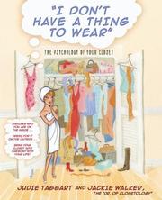 Cover of: I don't have a thing to wear: the psychology of your closet