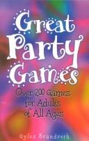 Cover of: Great Party Games: Over Two Hundred Games for Adults of All Ages