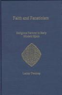 Faith and fanaticism : religious fervour in early modern Spain