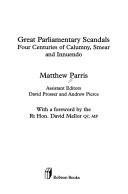 Great parliamentary scandals by Matthew Parris, David Prosser, Andrew Pierce