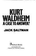 Kurt Waldheim : a case to answer?