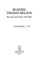 Cover of: Blessed Thomas Belson: his life and times, 1563-1589
