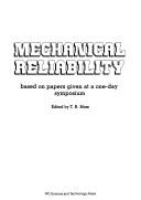 Mechanical reliability : based on papers given at a one-day symposium