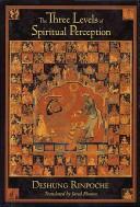 The three levels of spiritual perception by Kun-dgaʼ-bstan-paʼi-ñi-ma Sde-gźun Luṅ-rig Sprul-sku, Kunga Tenpay Nyima, Jared Rhoton, Victoria R. M. Scott